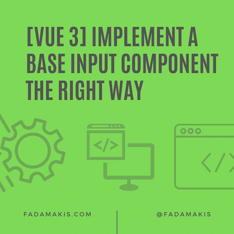 [Vue 3] Implement a Base Input Component the Right Way