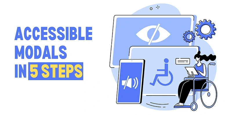 Accessible Modals in 5 Steps