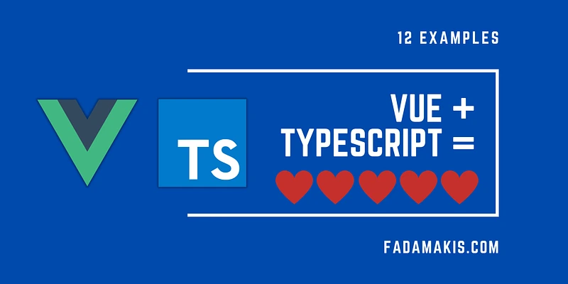 Better Vue Components with TypeScript [12 examples]