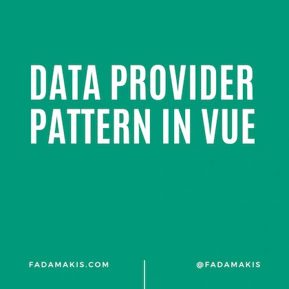 Building Reusable and Maintainable Components in Vue with the Data Provider Pattern