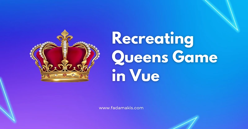 Recreating the Queens Game in Vue