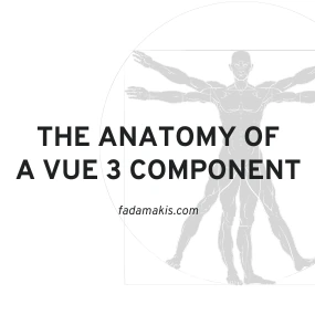 The Anatomy of a Vue 3 Component