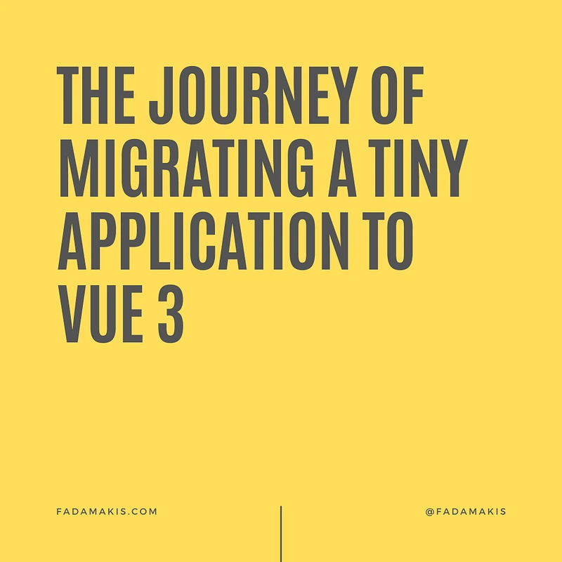 The Journey of Migrating a tiny Application to Vue 3