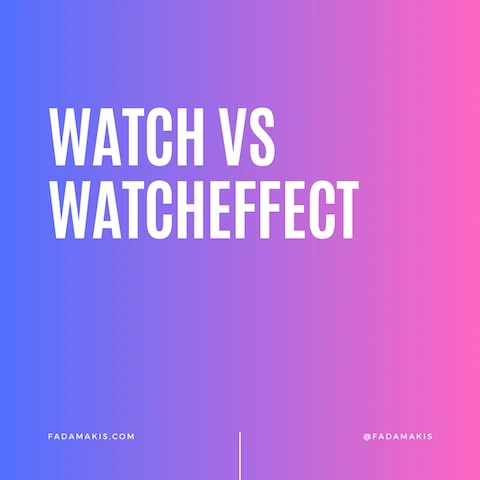 Vue 3: watchEffect is Impressive, but watch is still the Best Choice